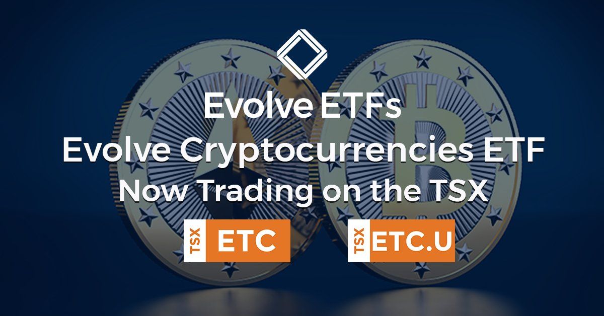 Announcement: Evolve ETFs’ Evolve Cryptocurrencies ETF, Canada’s first multi-currency crypto ETF, is now trading