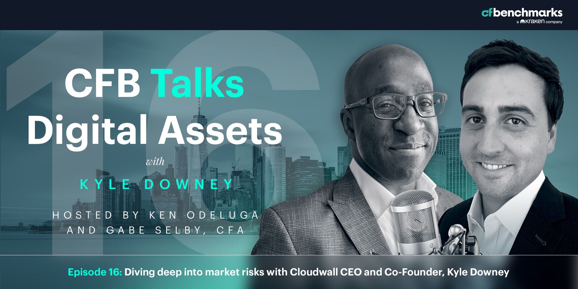 CFB Talks Digital Assets Episode 16: Diving deep into market risks with Cloudwall CEO and Co-Founder, Kyle Downey