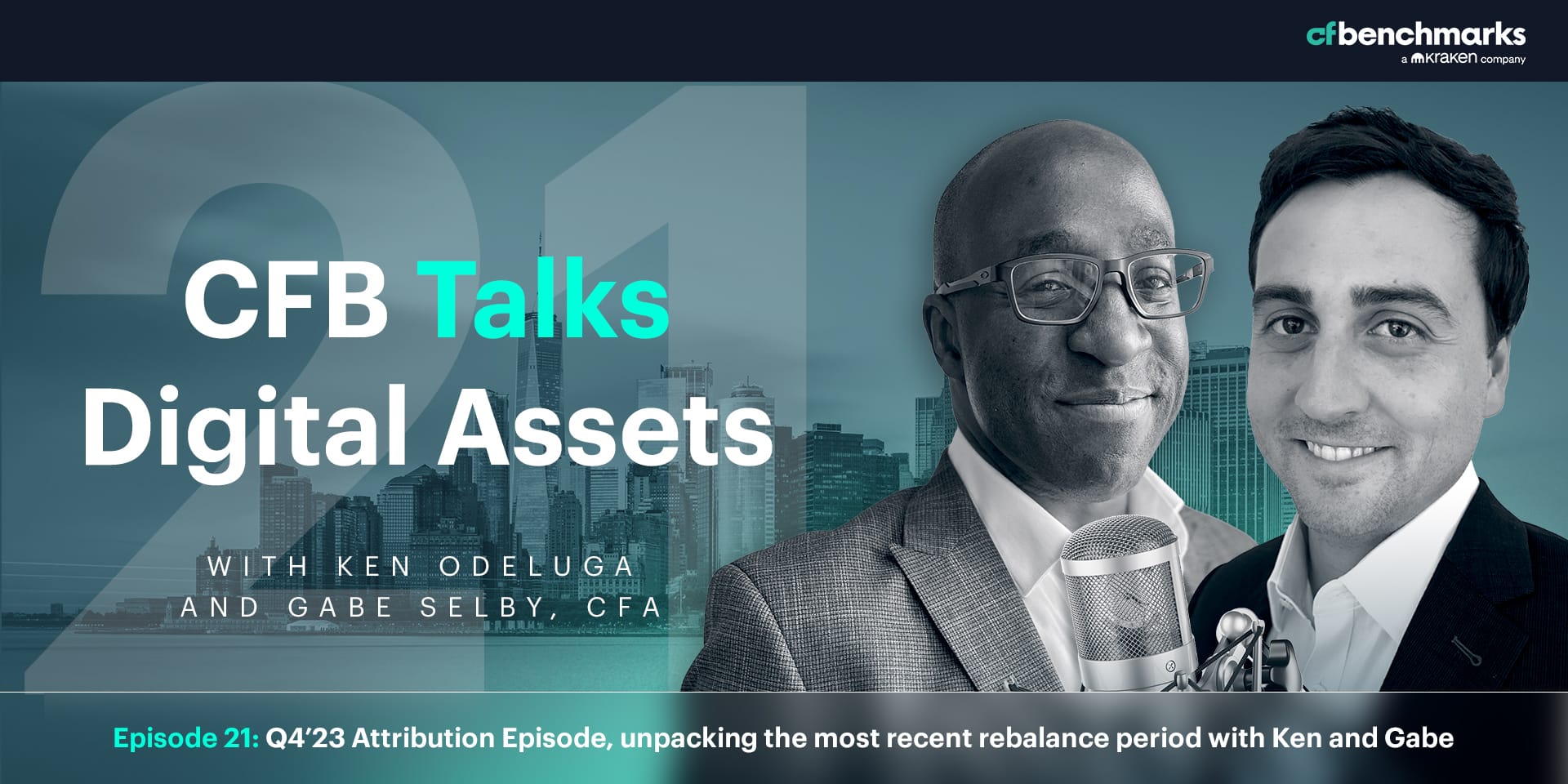 CFB Talks Digital Assets Ep 21: Q4’23 Attribution Episode; unpacking the most recent rebalance period with Ken and Gabe