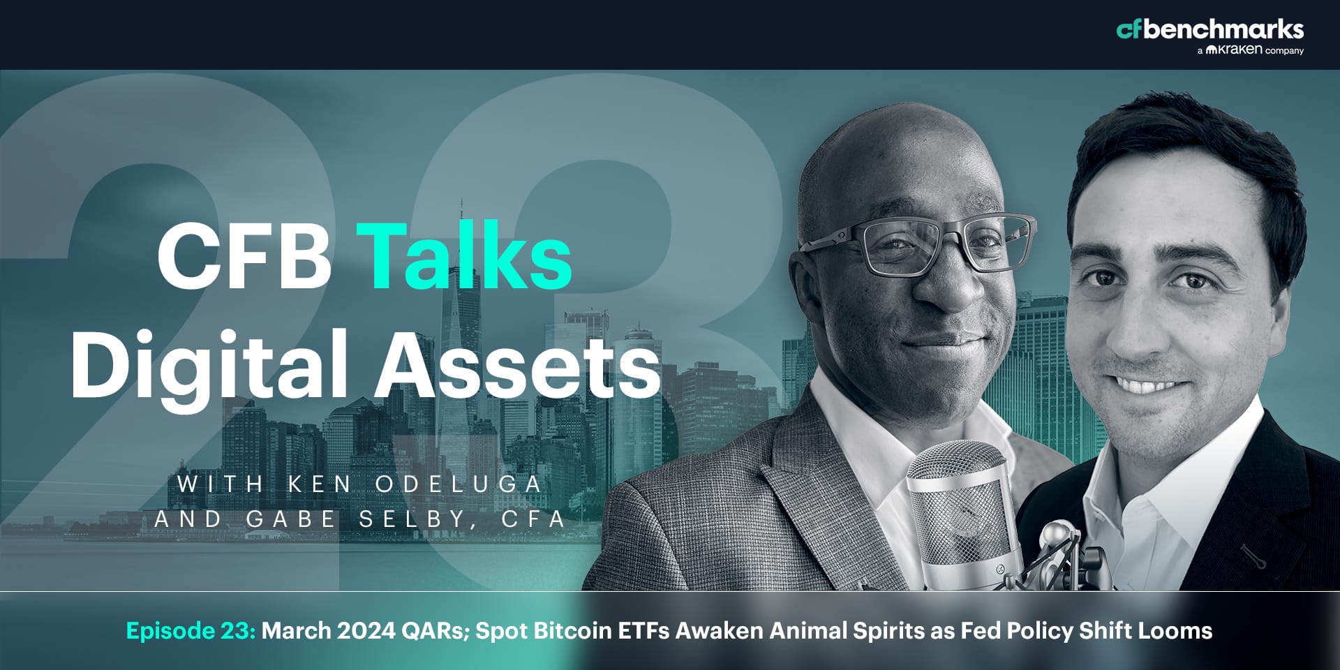 CFB Talks Digital Assets Episode 23: March 2024 QARs - Spot Bitcoin ETFs Awaken Animal Spirits